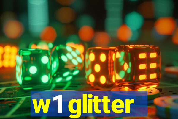 w1 glitter